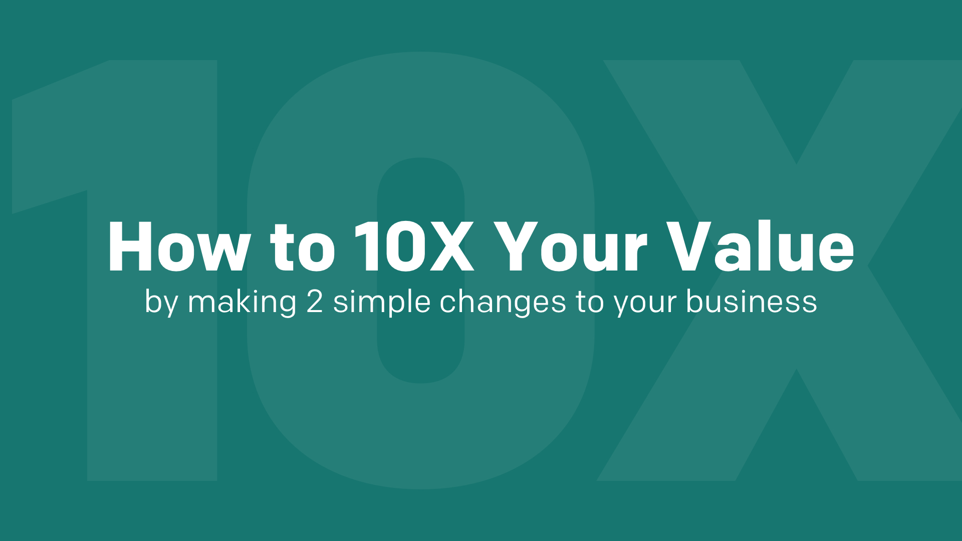 how-to-10x-your-value